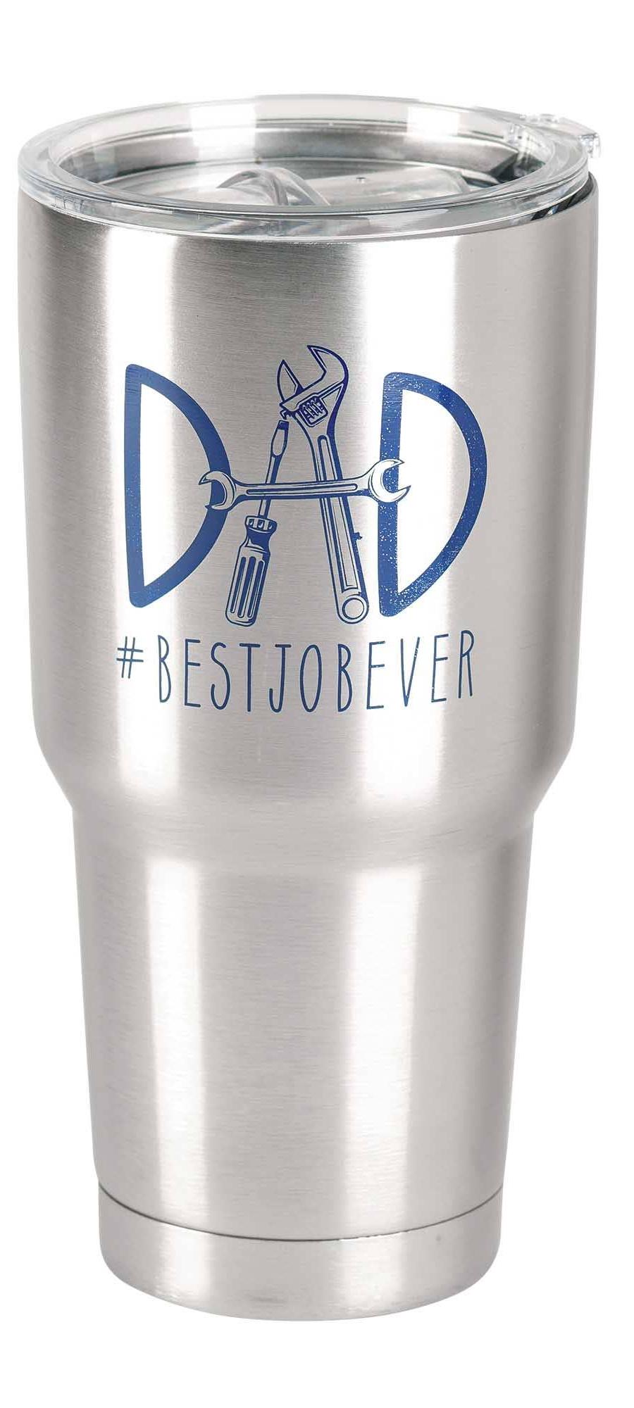 DAD #BESTJOBEVER TUMBLER 30 OZ