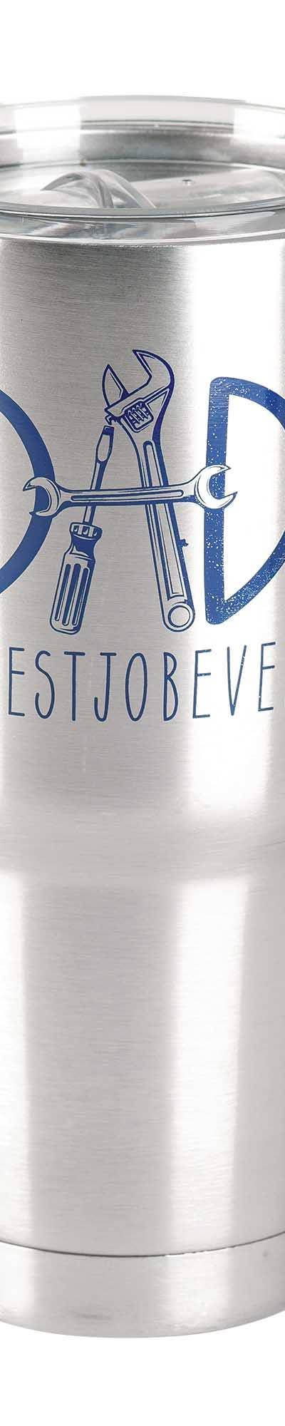 DAD #BESTJOBEVER TUMBLER 30 OZ
