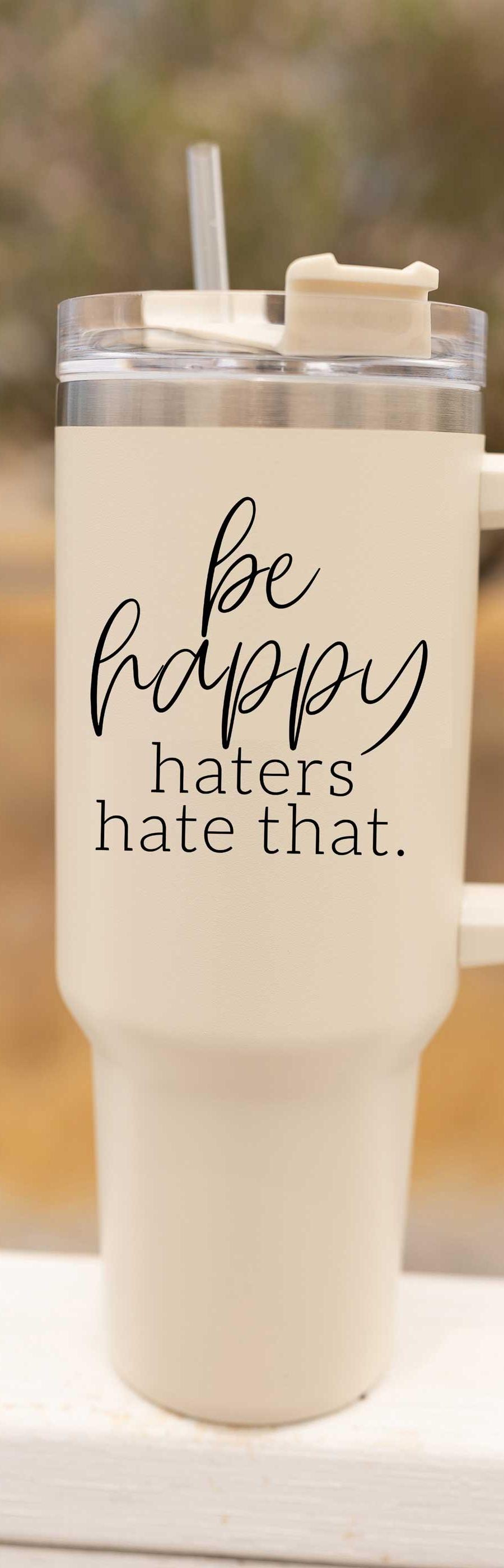 Be Happy Tumbler