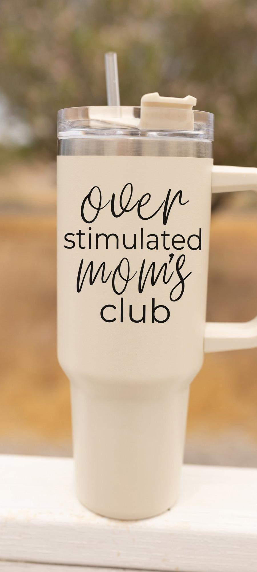 Over Stimulated Mom's Club Tumbler
