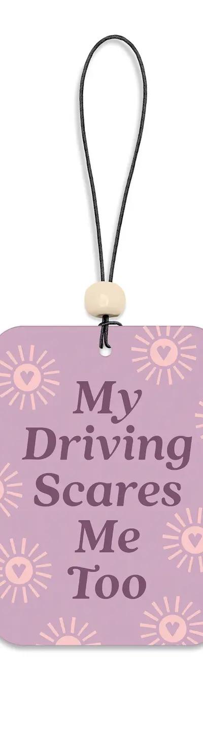 My Driving Scares Me Too Car Air Freshener