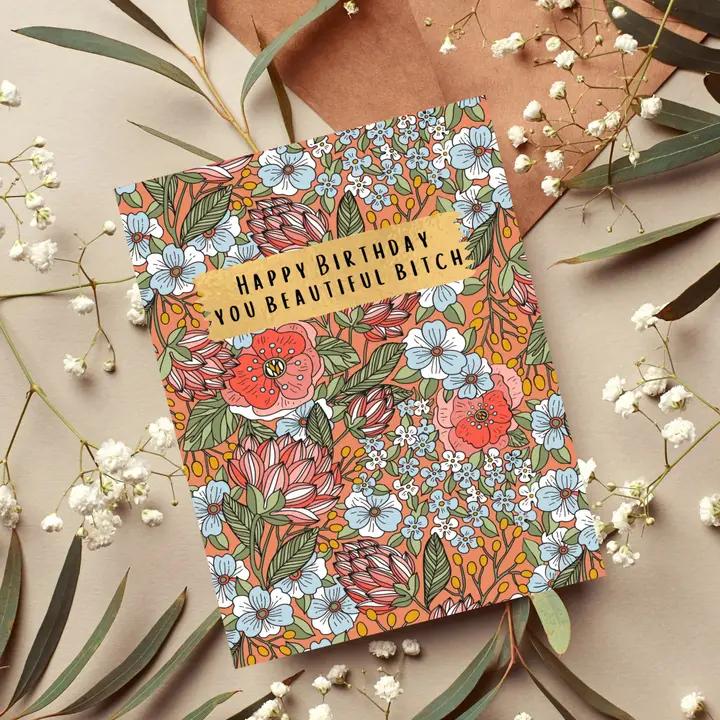Happy Birthday You Beautiful Bitch Greeting Card