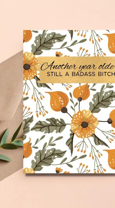 Another Year Older Still A Badass Bitch Greeting Card
