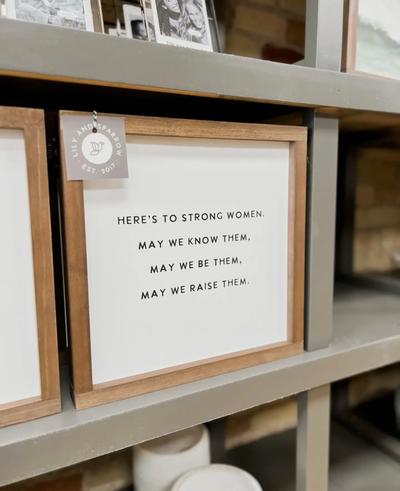 Here's To Strong Women Wood Sign