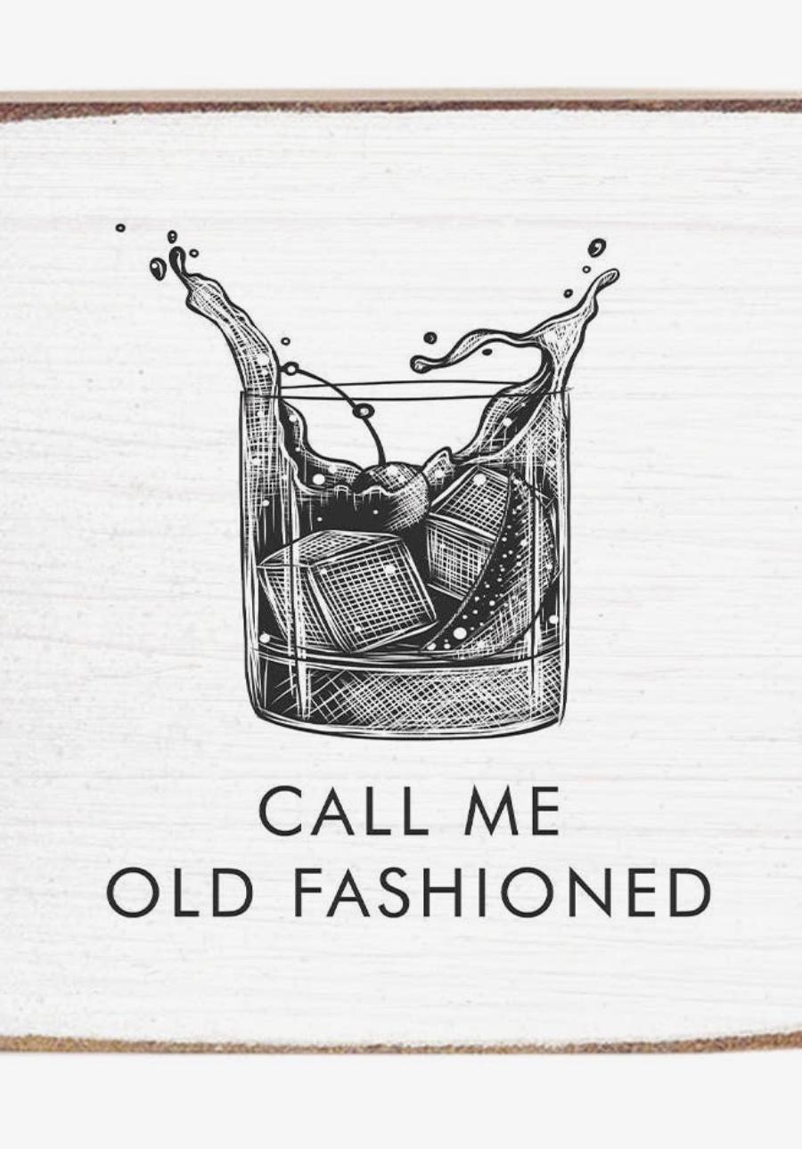 Call Me Old Fashioned Block Sign