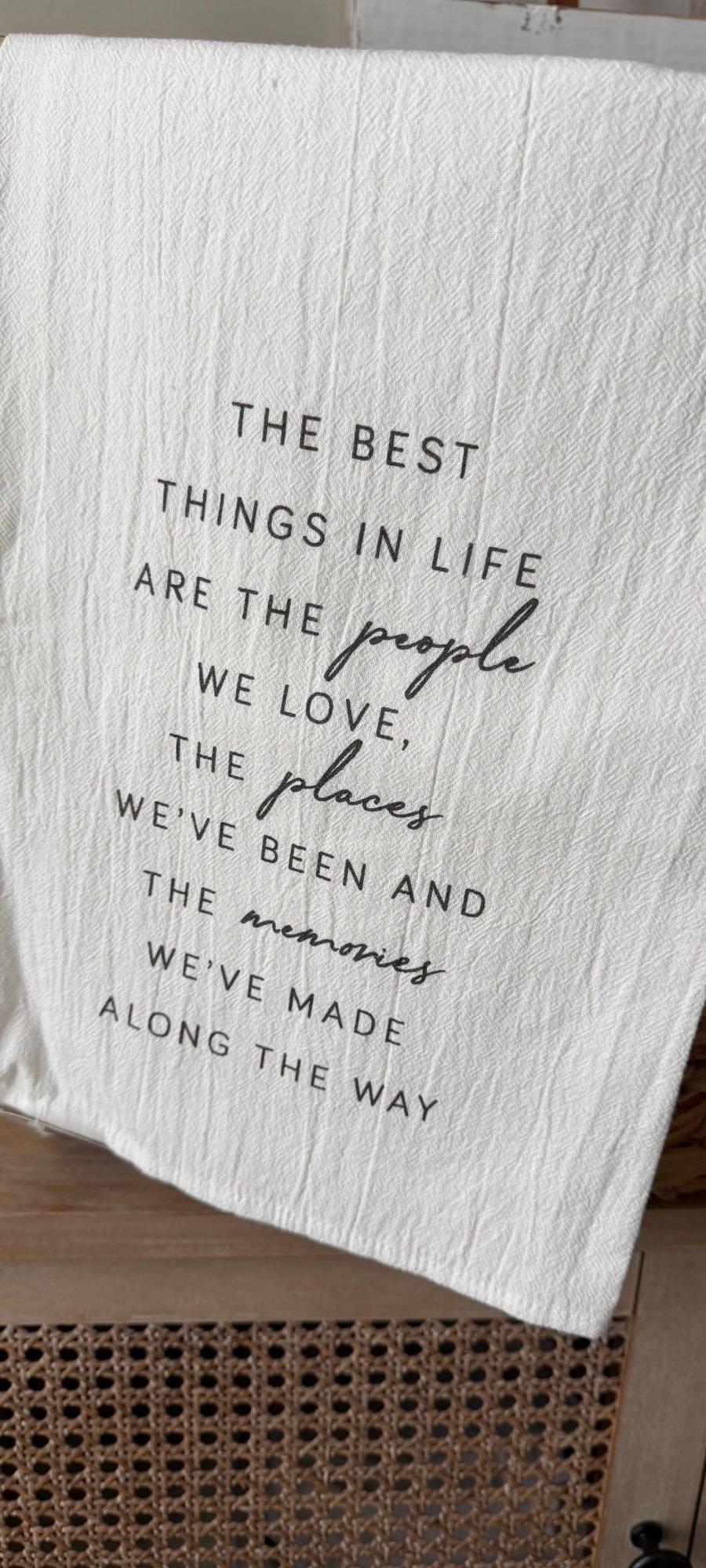 The Best Things in Life Tea Towel