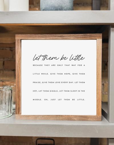Let Them Be Little Wood Sign