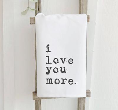 Love You More Tea Towel
