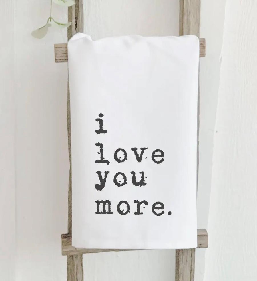 Love You More Tea Towel