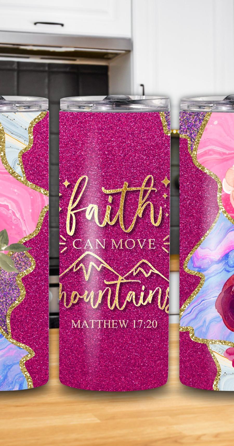 "Faith Can Move Mountains" Matthew 17:20 20oz Tumbler