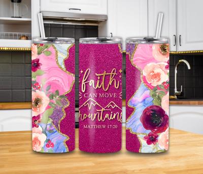 "Faith Can Move Mountains" Matthew 17:20 20oz Tumbler