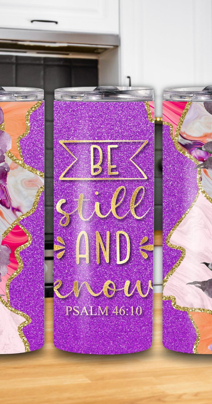 "Be Still and Know" Psalm 46:10 20oz Tumbler