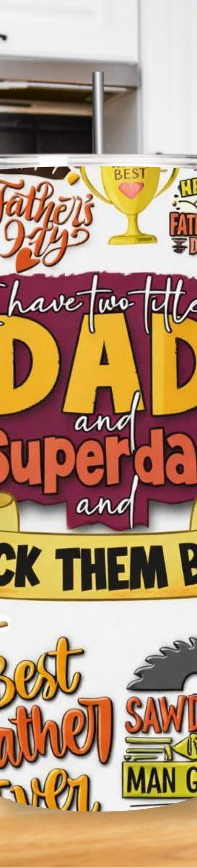 "I Have Two Titles, Dad and Superdad" 20oz Tumbler