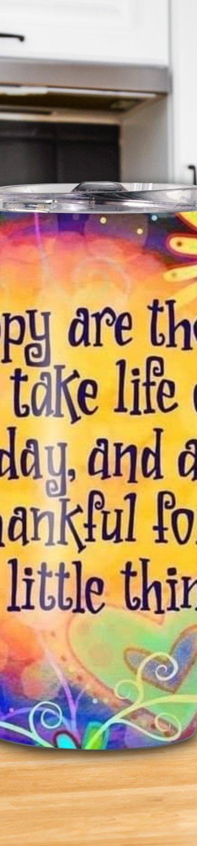 "Happy are those who take life day by day..." 20oz Tumbler